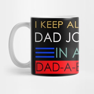 i keep all my dad jobs in a dad a base Mug